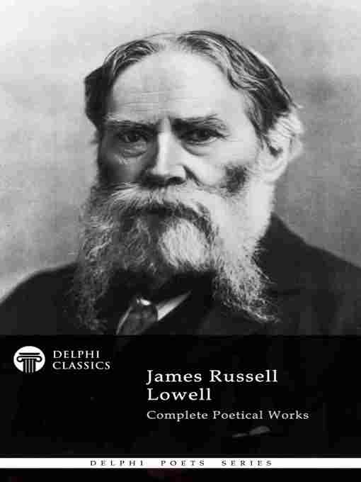 Title details for Delphi Complete Poetical Works of James Russell Lowell (Illustrated) by James Russell Lowell - Available